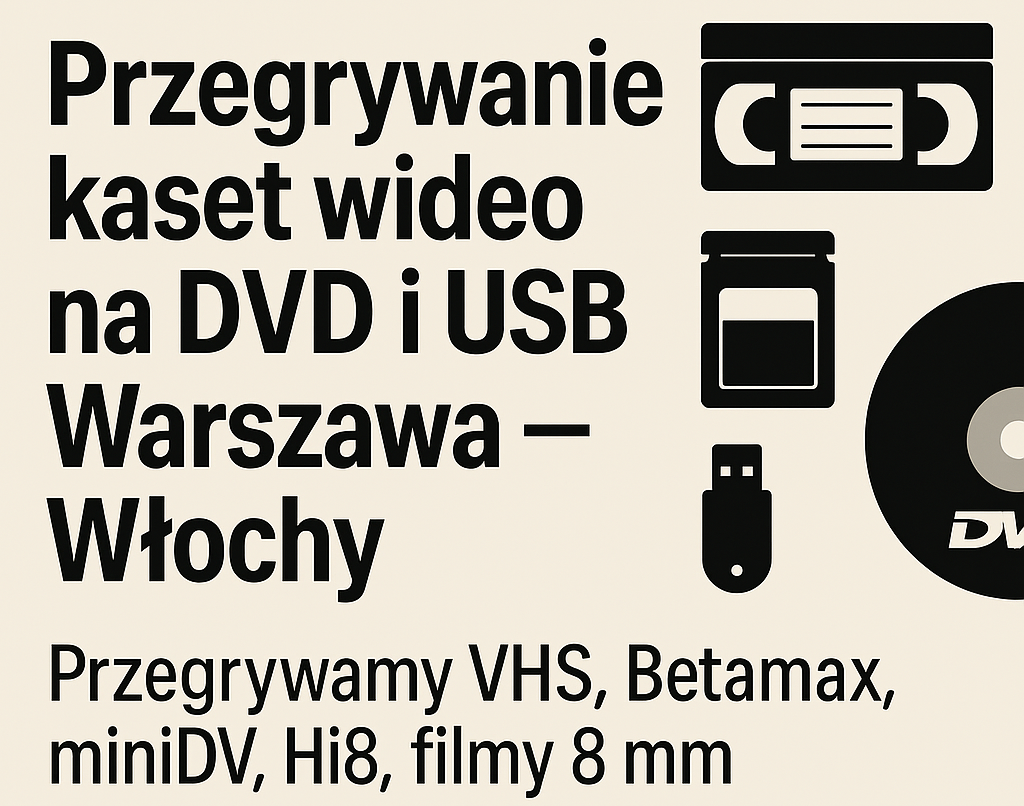 Warszawa - Włochy – digitalizacja kaset wideo na najwyższym poziomie